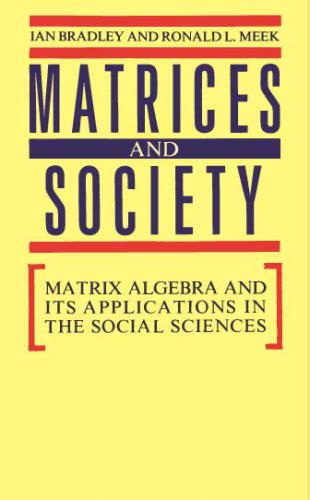 Matrices and Society: Matrix Algebra and its Application in Social Sciences