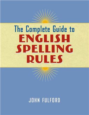 The Complete Guide to English Spelling Rules