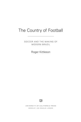 The Country of Football: Soccer and the Making of Modern Brazil