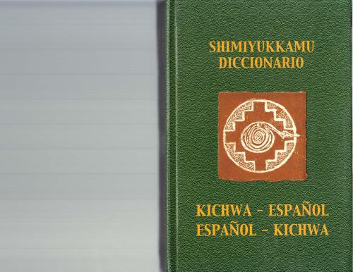 Shimiyukkamu. Diccionario: kichwa-español, español-kichwa