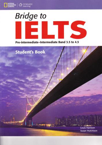 Bridge to IELTS. Pre-Intermediate-Intermediate. Band 3.5 to 4.5. Student's Book