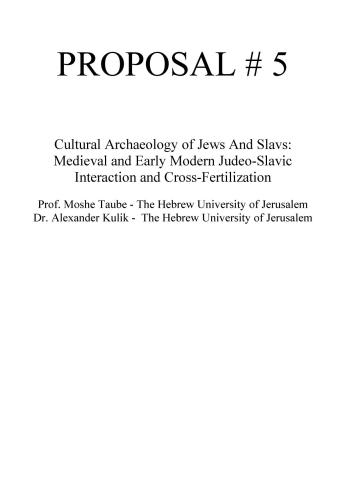 Cultural archaeology of Jews and Slavs: medieval and early modern Judeo-Slavic interaction and cross-fertilization