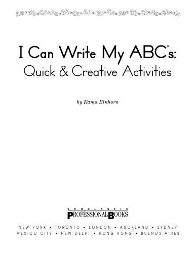 I Can Write My ABC's: Quick & Creative Activities