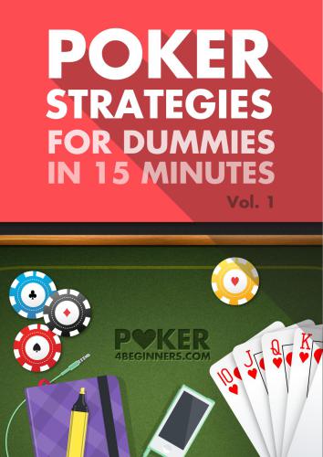 Poker Strategies for Dummies in 15 minutes