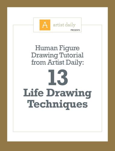 Artist daily: Human figure drawing tutorial. 13 Life drawing technigues