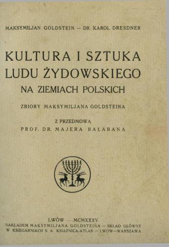 Kultura i sztuka ludu żydowskiego na ziemiach polskich. Zbiory Maksymiljana Goldsteina