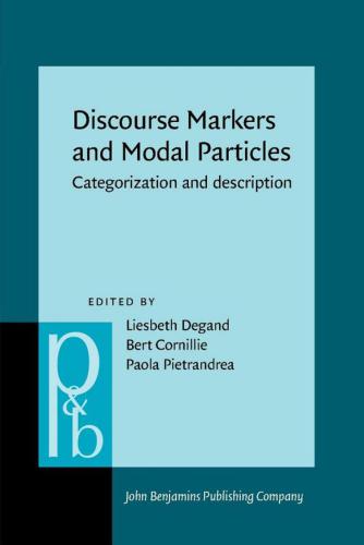 Discourse Markers and Modal Particles: Categorization and description