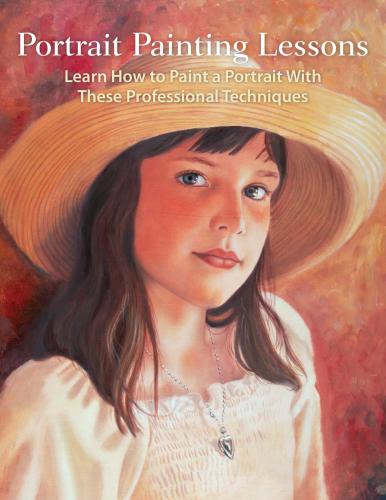 Portrait Painting Lessons. Learn How to Paint a Portrait with these Professional Techniques