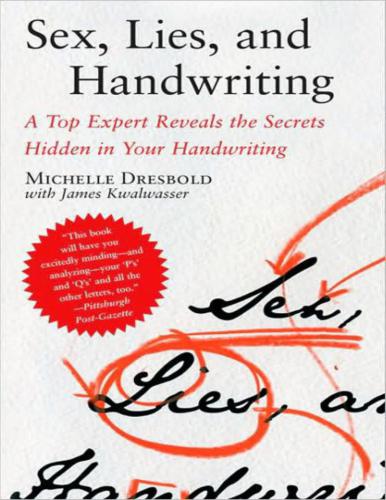 Sex, Lies, and Handwriting. A Top Expert Reveals the Secrets Hid