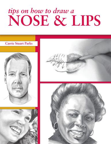 Tips on how to draw a Nose & Lips