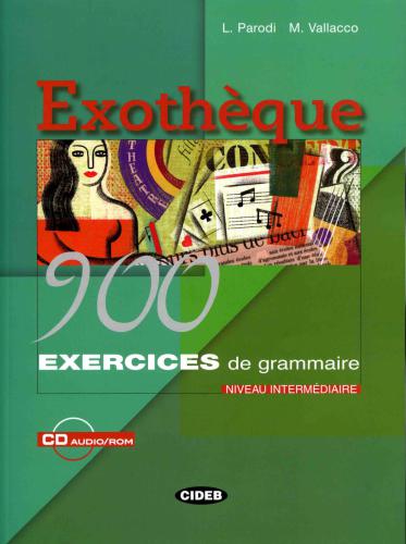 Exothèque 900 Exercices de Grammaire. Niveau Intermédiaire