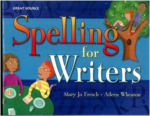 Wheaton Alice, French Mary Jo. Great Source Spelling for Writers