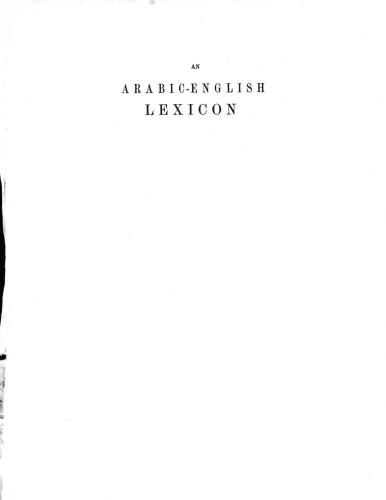 An Arabic-English Lexicon. Volumes 1 - 8. (11/13)