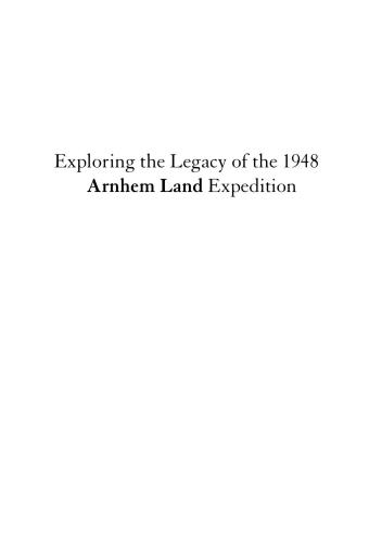 Exploring the Legacy of the 1948 Arnhem Land Expedition