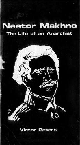 Nestor Makhno: The Life of an Anarchist