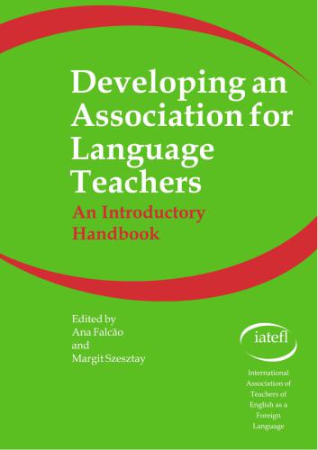 Developing an Association for Language Teachers. An Introductory Handbook