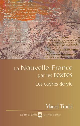 La Nouvelle-France par les textes