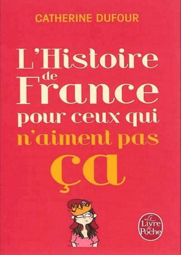 L’Histoire de France pour ceux qui n’aiment pas ça