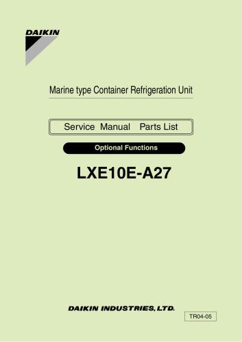 Marine type Conteiner Refrigeration Unit. Service Manual & PartsList. Model LXE10E-A27