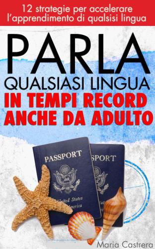 Parla qualsiasi lingua in tempi record anche da adulto