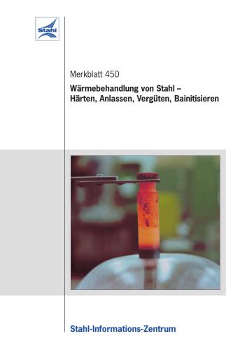 Merkblatt 450.Wärmebehandlung von Stahl - Härten, Anlassen, Vergüten, Bainitisieren