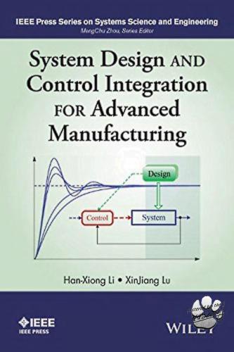 System Design and Control Integration for Advanced Manufacturing