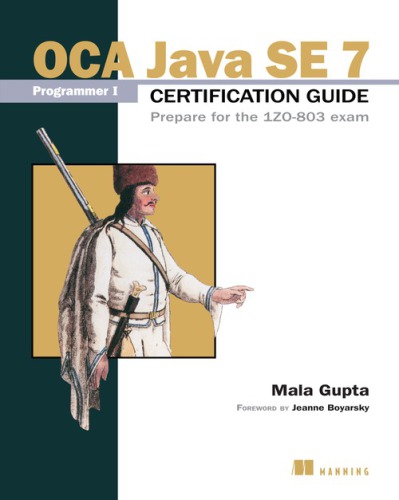OCA Java SE 7 Programmer I Certification Guide Prepare for the 1Z0-803 exam