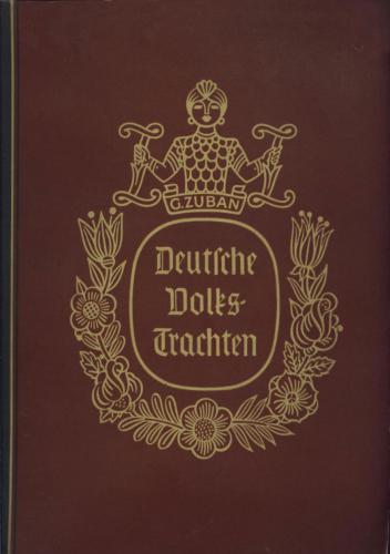 Deutsche Volkstrachten. Eine Sammlung Deutscher Trachtenbilder