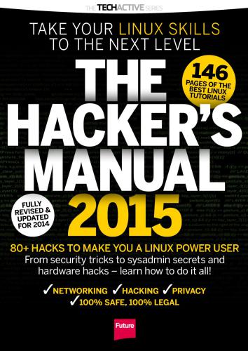 The Tech Active Series. The Hacker's Manual 2015: Take Your Linux Skills to The Next Level