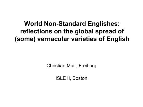 World Non-Standard Englishes: Reflections on the global spread of (some) vernacular varieties of English