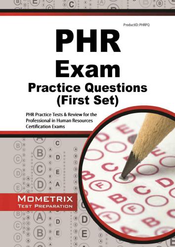 Mometrix Media. PHR Exam Practice Questions: PHR Practice Tests & Review for the Professional in Human Resources Certification Exams