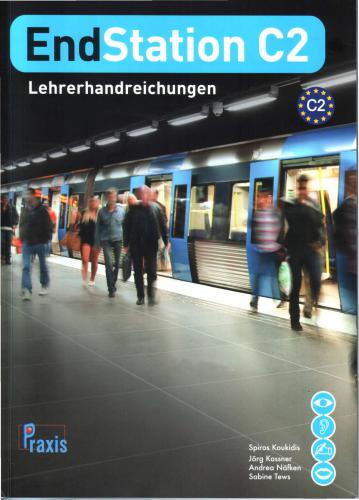 EndStation C2 Lehrerhandreichungen: Training zur Prüfung Zertifikat C2