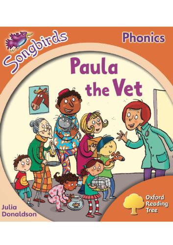 Oxford Reading Tree Songbirds Phonics. Paula the Vet