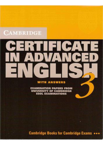 Cambridge Certificate in Advanced English 3