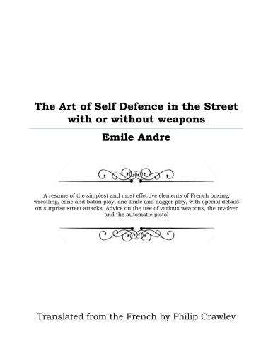 The Art of Self Defence in the Street with or without weapons