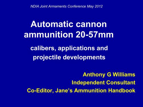 Automatic cannon ammunition 20-57mm calibers, applications and projectile developments