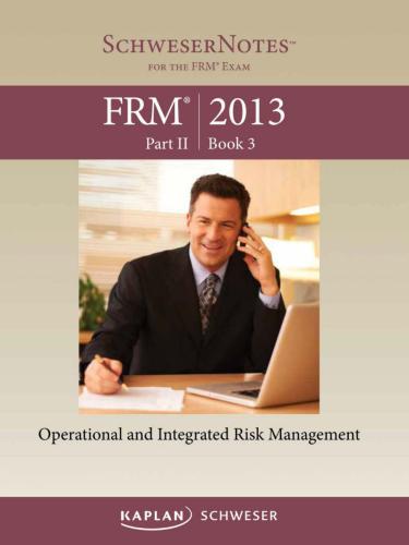 FRM Part II Book 3: Operational and integrated risk-management (2013 SchweserNotes)