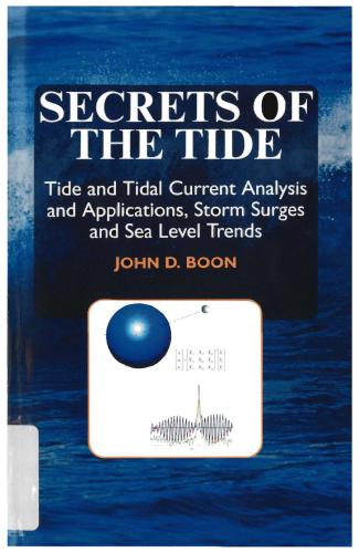 Secrets of the Tide Tide and Tidal Current Analysis and Applications, Storm Surges and Sea Level Trends