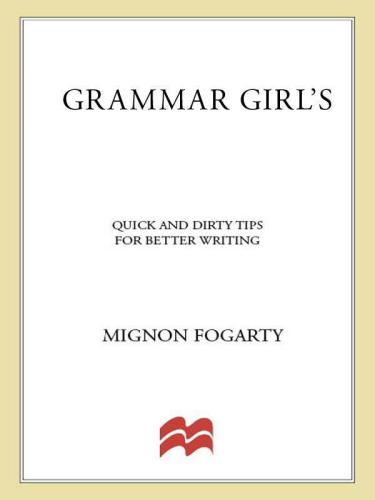 Grammar Girl's Quick and Dirty Tips for Better Writing