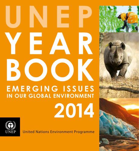 UNEP year book 2014: Emerging issues in our global environment