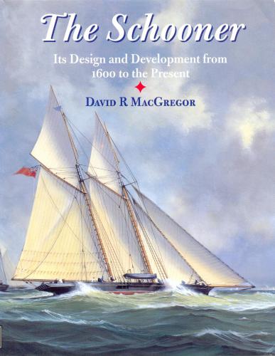 The Schooner: Its Design and Development from 1600 to the Present. Part 1