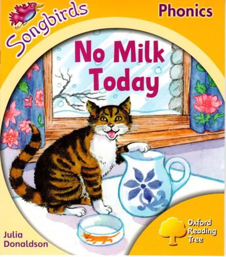 No Milk Today. Oxford Reading Tree: Level 5. Songbirds Phonics