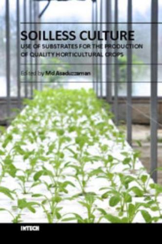 Soilless Culture - Use of Substrates for the Production of Quality Horticultural Crops