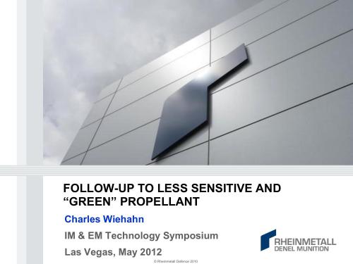 Follow-up to less sensitive and green propellant