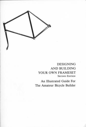 Talbot Designing and Building Your Own Frameset: An Illustrated Guide for the Amateur Bicycle Builder