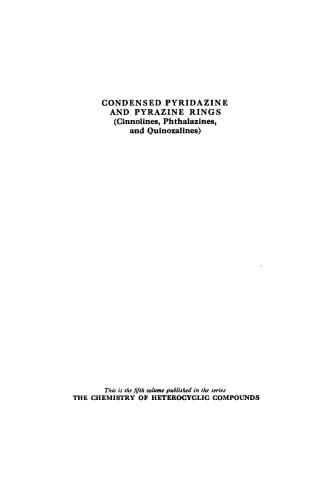 Chemistry of Heterocyclic Compounds. Volume 5. Condensed Pyridazine and Pyrazine Rings (Cinnolines, Phthalazines, and Quinoxalines)