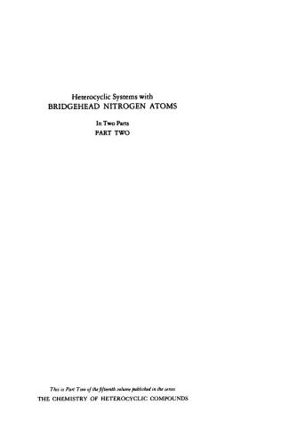 Chemistry of Heterocyclic Compounds. Volume 15. Heterocyclic Systems with Bridgehead Nitrogen Atoms. Part II