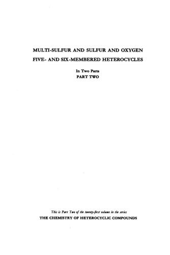 Chemistry of Heterocyclic Compounds. Volume 21. Multi-Sulfur and Sulfur and Oxygen Five - and Six-Membered Heterocycles. Part II