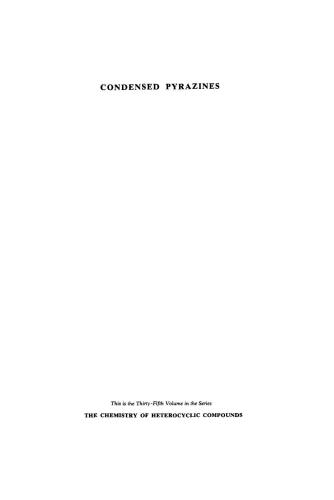 Chemistry of Heterocyclic Compounds. Volume 35. Condensed Pyrazines