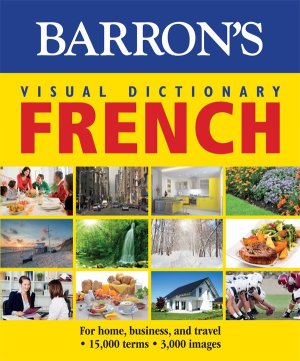 PONS Editorial Team. Barron's Visual Dictionary French: For Home, Business, and Travel